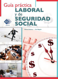 Title: Guía práctica Laboral y de Seguridad Social 2017, Author: José Pérez Chávez