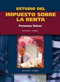 Title: Estudio del impuesto sobre la renta. Personas físicas 2017, Author: José Pérez Chávez