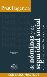 Title: Practiagenda de nóminas y de seguridad social 2017: correlacionada artículo por artículo con casos prácticos, Author: José Pérez Chávez