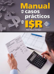 Title: Manual de casos prácticos de ISR 2017, Author: José Pérez Chávez
