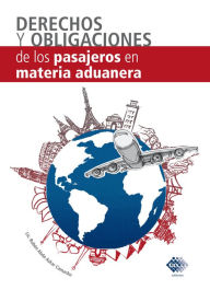 Title: Derecho y obligaciones de los pasajeros en Materia Aduanera 2017, Author: Askar Camacho Ruben Abdo