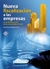 Title: Nueva fiscalización a las empresas. La tendencia actual de las autoridades fiscales 2018, Author: Carlos Enrique Orozco Loya