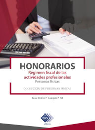 Title: Honorarios. Régimen fiscal de las actividades profesionales. Personas físicas 2019, Author: José Pérez Chávez