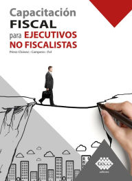 Title: Capacitación fiscal para ejecutivos no fiscalistas 2019, Author: José Pérez Chávez