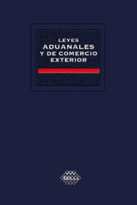 Title: Leyes Aduanales y de Comercio Exterior. Académica 2019, Author: José Pérez Chávez
