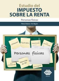 Title: Estudio del Impuesto sobre la Renta. Personas físicas 2019, Author: Pérez Chávez José