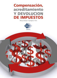 Title: Compensación, acreditamiento y devolución de impuestos 2019, Author: José Pérez Chávez