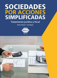 Title: Sociedades por acciones simplificadas. Tratamiento jurídico y fiscal 2019, Author: José Pérez Chávez