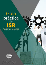 Title: Guía práctica de ISR 2021: Personas morales, Author: José Pérez Chávez