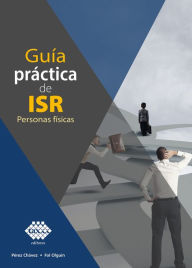 Title: Guía práctica de ISR 2022: Personas físicas, Author: José Pérez Chávez