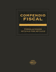 Title: Compendio Fiscal 2023: Correlacionado artículo por artículo, Author: José Pérez Chávez