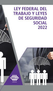 Title: Ley Federal del Trabajo y Leyes de Seguridad Social 2023, Author: José Pérez Chávez