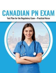 Title: Canadian PN Exam Test Plan - REX PN Exam Test Plan 2022 Canada NCLEX RN Exam Prep Test Plan 2022 Canada - PN Exam, Author: Ukrainian Printworks