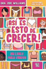 Title: Así es esto de crecer: Un libro para chicas, Author: Zoe Williams