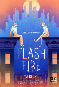 Title: Flash Fire, Author: TJ Klune
