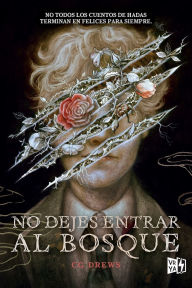 Title: No dejes entrar al bosque (Don't Let the Forest In), Author: CG Drews