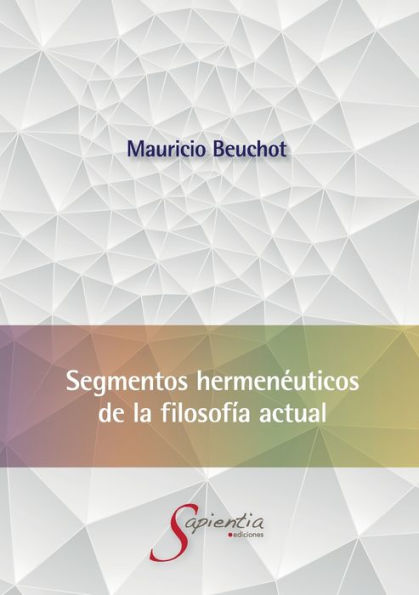 Segmentos hermenï¿½uticos de la filosofï¿½a actual