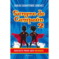 Title: Sangre de campeón 2, Author: Carlos Cuauhtémoc Sánchez