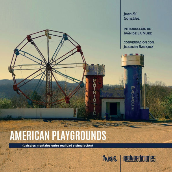 American Playgrounds: paisajes mentales entre realidad y simulaciï¿½n