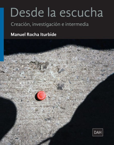 Desde la escucha: Creación, investigación e intermedia