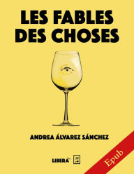 Title: Les fables des choses, Author: Andrea Álvarez Sánchez