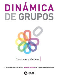 Title: Dinï¿½mica de grupos: Tï¿½cnicas y tï¿½cticas, Author: Jose de Jesus Gonzalez Nunez