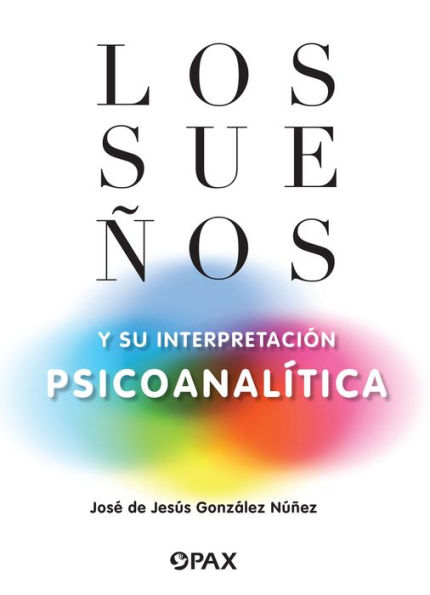 Los sueï¿½os y su interpretaciï¿½n psicoanalï¿½tica