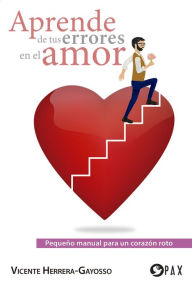 Title: Aprende de tus errores en el amor, Author: Vicente Herrera-Gayosso