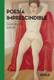 Title: Poesía imprescindible, Author: Guadalupe Amor