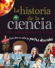 Title: Historia de la ciencia, La. Un relato ilustrado, Author: Jack Challoner