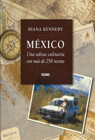 Title: México: una odisea culinaria, Author: Diana Kennedy