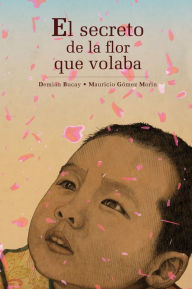 Title: El Secreto de la flor que volaba, Author: Demin Bucay