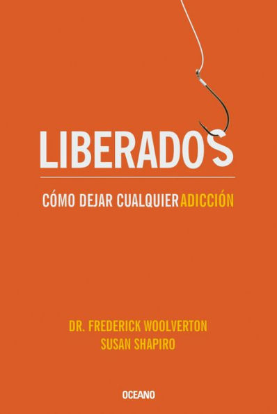 Liberados: Cómo dejar cualquier adicción