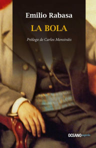 Title: La Bola, Author: Emilio Rabasa