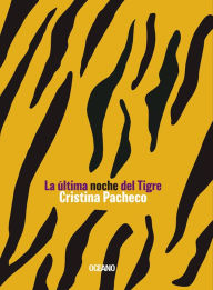 Title: La última noche del tigre, Author: Cristina Pacheco