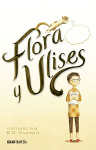 Title: Flora y Ulises: Las aventuras iluminadas (Spanish Edition), Author: Kate DiCamillo