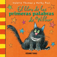 Title: El Libro de las primeras palabras de Wilbur, Author: Valerie Thomas