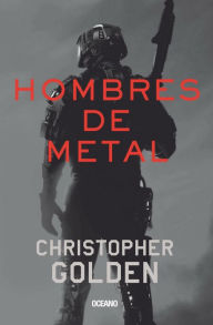 Title: Hombres de metal, Author: Christopher Golden