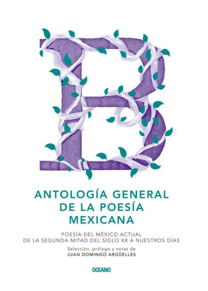 Antología general de la poesía mexicana: Poesía del México actual. De la segunda mitad del siglo XX a nuestros días