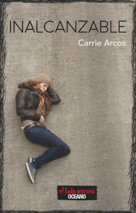 Title: Inalcanzable, Author: Carrie Arcos