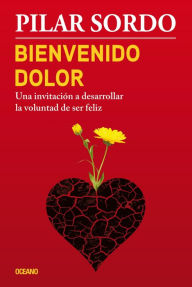 Title: Bienvenido dolor, Author: Pilar Sordo