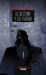 Title: Destino y la espada, Author: Antonio Malpica
