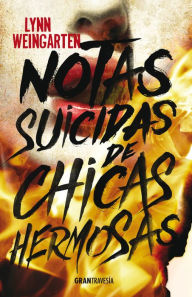 Title: Notas suicidas de chicas hermosas, Author: Lynn Weingarten