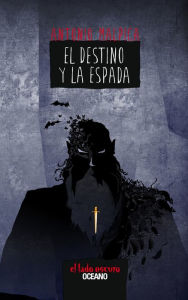 Title: El destino y la espada: El libro de los héroes 4, Author: Antonio Malpica
