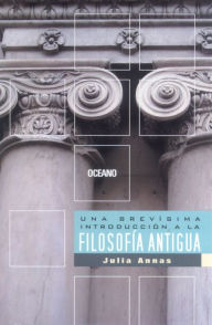 Title: Una brevísima introducción a la filosofía antigua, Author: Julia Annas