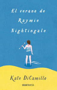 Title: El verano de Raymie Nightingale (Versión Hispanoamericana), Author: Kate DiCamillo