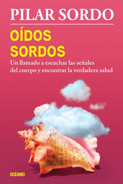 Oï¿½dos sordos: Un llamado a escuchar las seï¿½ales del cuerpo y encontrar la verdadera salud