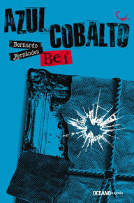 Title: Azul cobalto, Author: Bernardo Fernandez