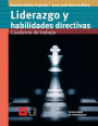 Liderazgo y habilidades directivas: Cuaderno de trabajo