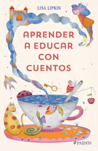 Title: Aprender a educar con cuentos, Author: Lisa Lipkin